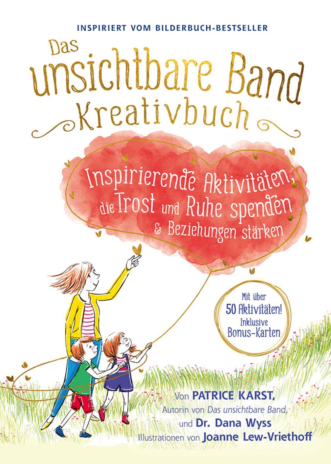 Vorderes Coverbild Das unsichtbare Band Kreativbuch - kreative Aktivitäten um Trost, Ruhe und intensive Beziehungen zu finden