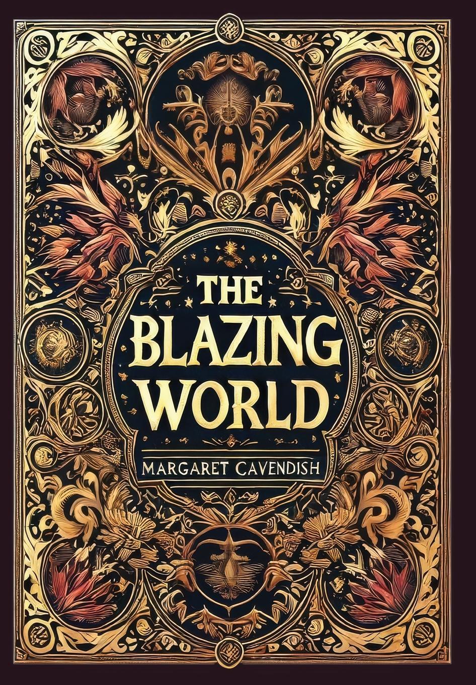Vorderes Coverbild The Blazing World (Collector's Edition) (Laminated Hardback with Jacket)