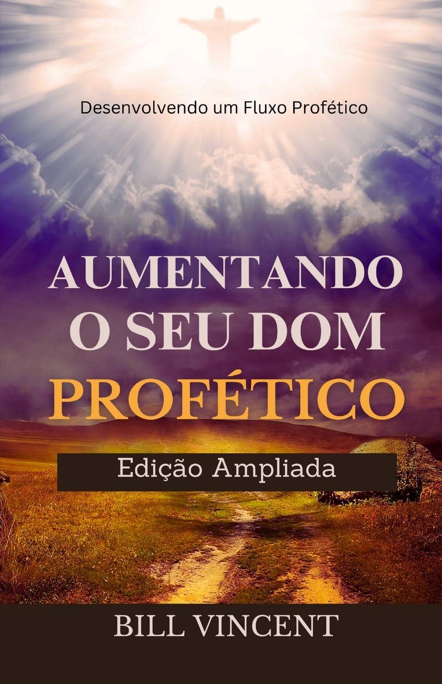 Vorderes Coverbild Aumentando o Seu Dom Profético (Edição Ampliada)