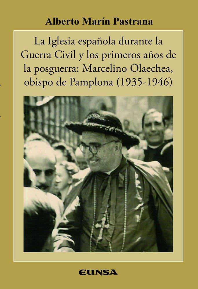 Vorderes Coverbild La iglesia española durante la Guerra Civil y los primeros años de la posguerra: Marcelino Olaechea,