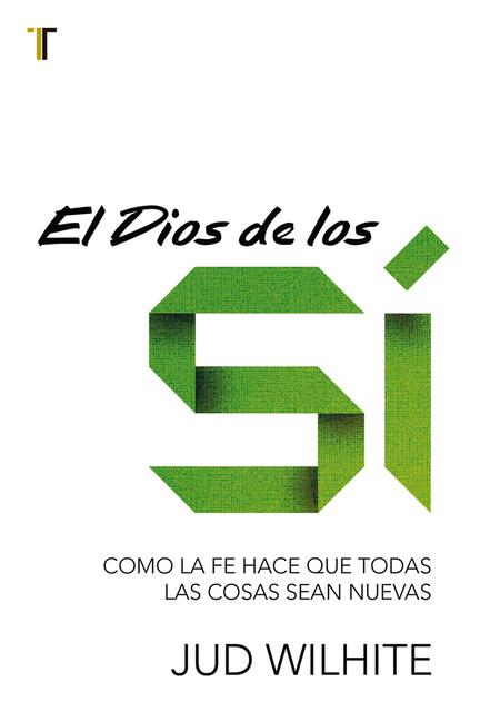Vorderes Coverbild El Dios de Los Sí Como La Fe Hace Que Todas Las Cosas Sean Nuevas
