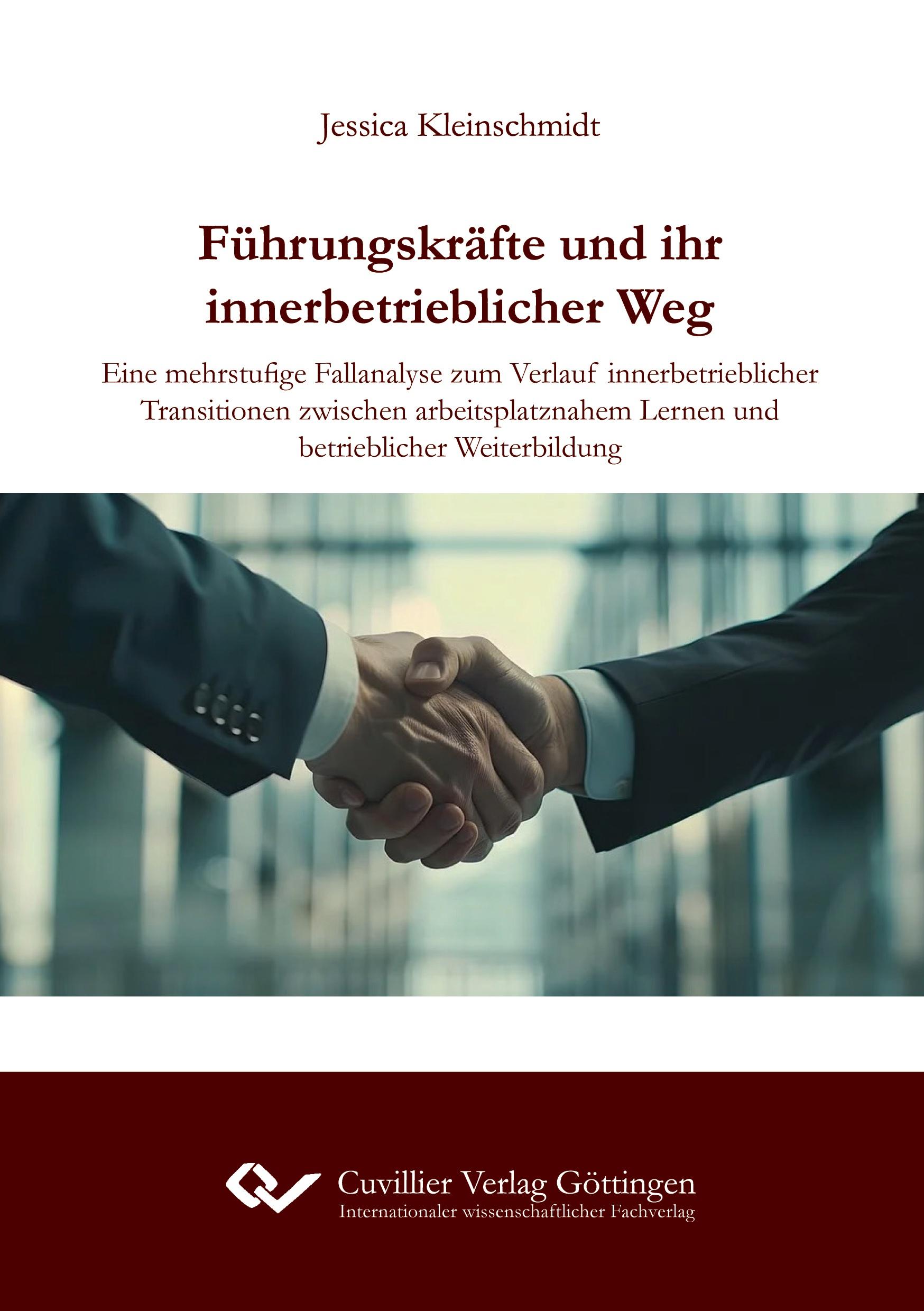 Vorderes Coverbild Führungskräfte und ihr innerbetrieblicher Weg. Eine mehrstufige Fallanalyse zum Verlauf innerbetrieblicher Transitionen zwischen arbeitsplatznahem Lernen und betrieblicher Weiterbildung