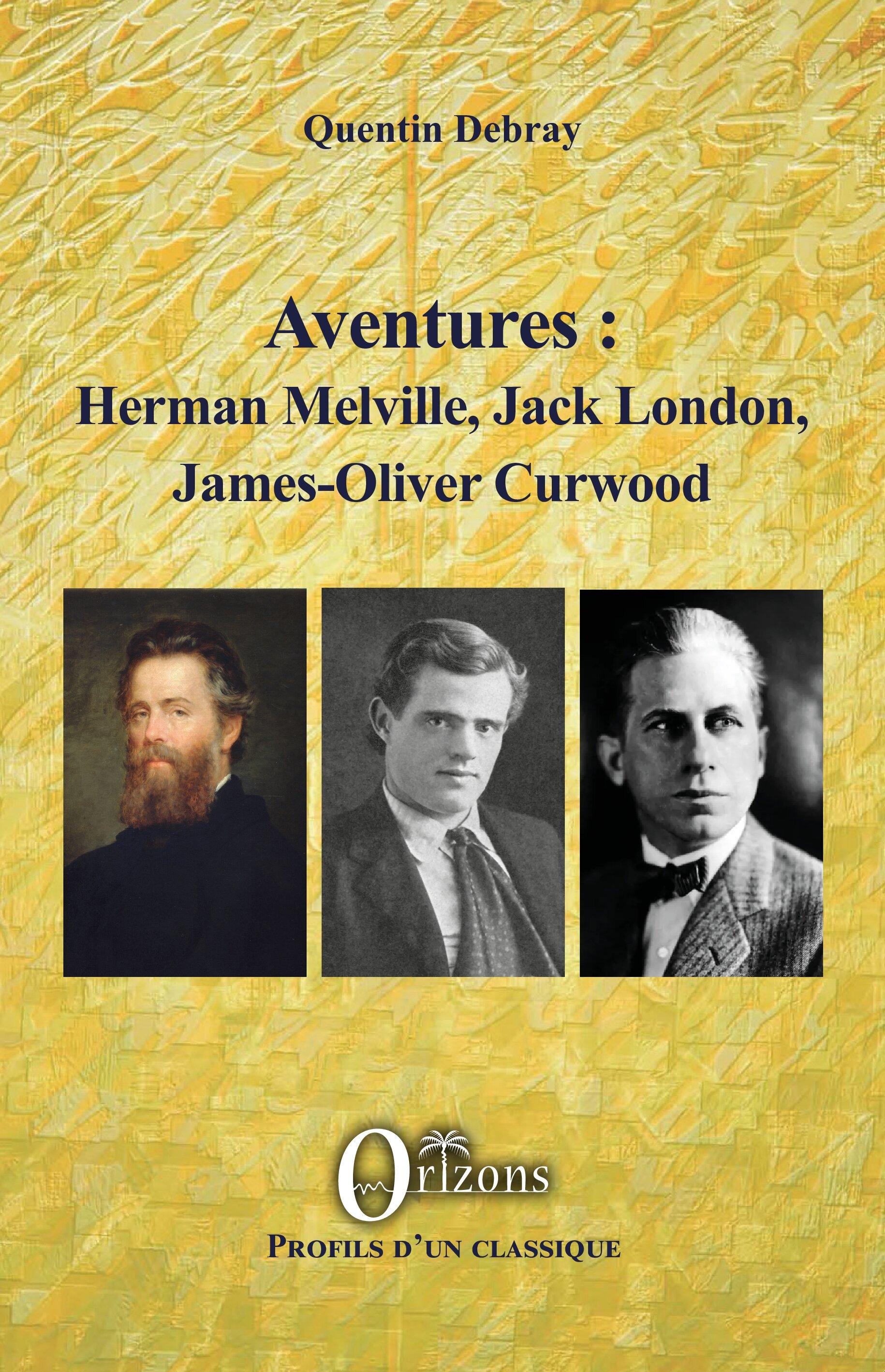 Vorderes Coverbild Aventures : Herman Melville, Jack London, James-Oliver Curwood