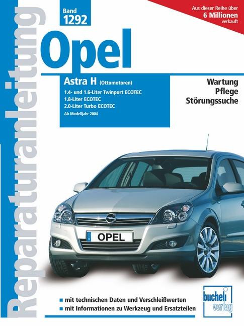Vorderes Coverbild Opel Astra H, (Ottomotoren) 1.4- und 1.6-Liter Twinport Ecotoec ab 2004, 1.8-Liter Ecotec, 2.0-Liter Turbo Ecotec