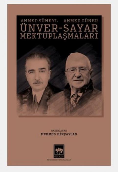 Vorderes Coverbild Ahmed Süheyl Ünver - Ahmed Güner Sayar Mektuplasmalari