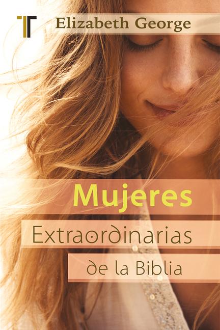 Vorderes Coverbild Mujeres Extraordinarias de la Biblia