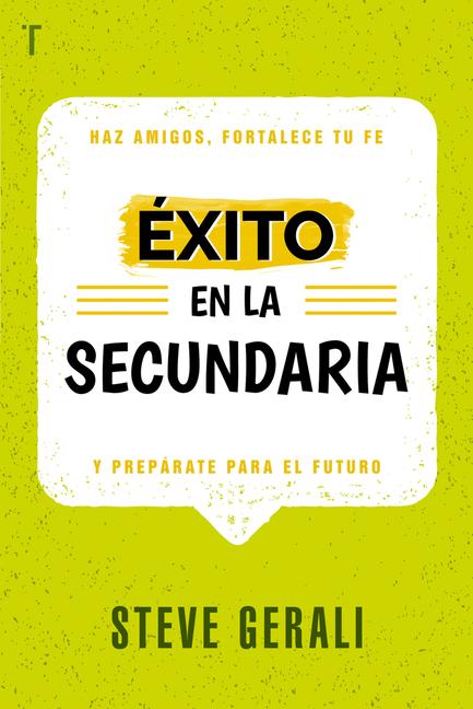 Vorderes Coverbild Éxito En La Secundaria: Haz Amigos, Fortalece Tu Fe Y Prepárate Para El Futuro