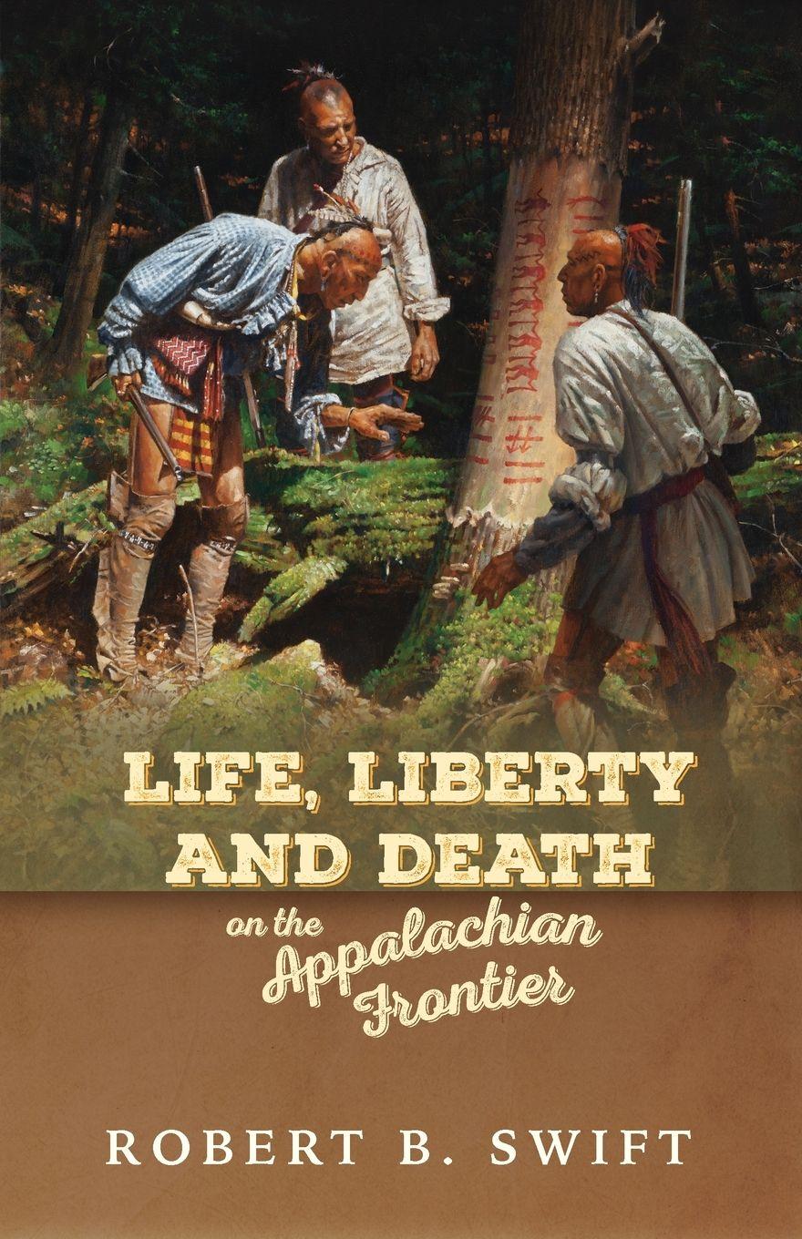 Vorderes Coverbild Life, Liberty and Death on the Appalachian Frontier
