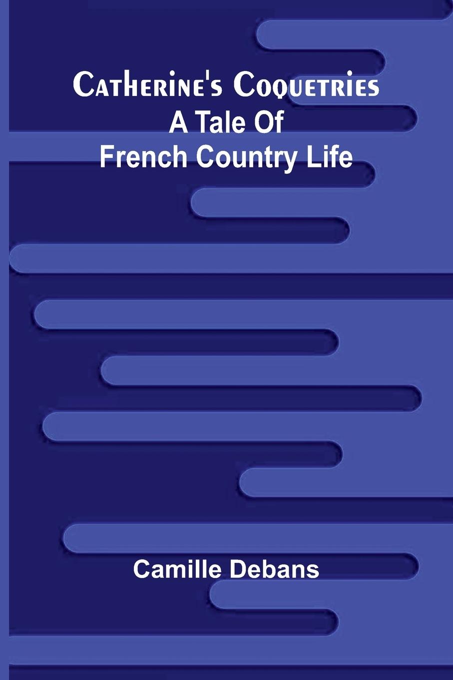 Vorderes Coverbild Catherine's Coquetries