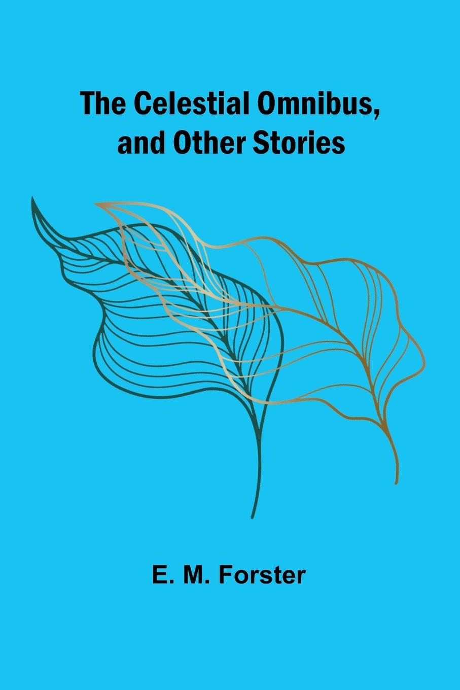 Vorderes Coverbild The Celestial Omnibus, and Other Stories