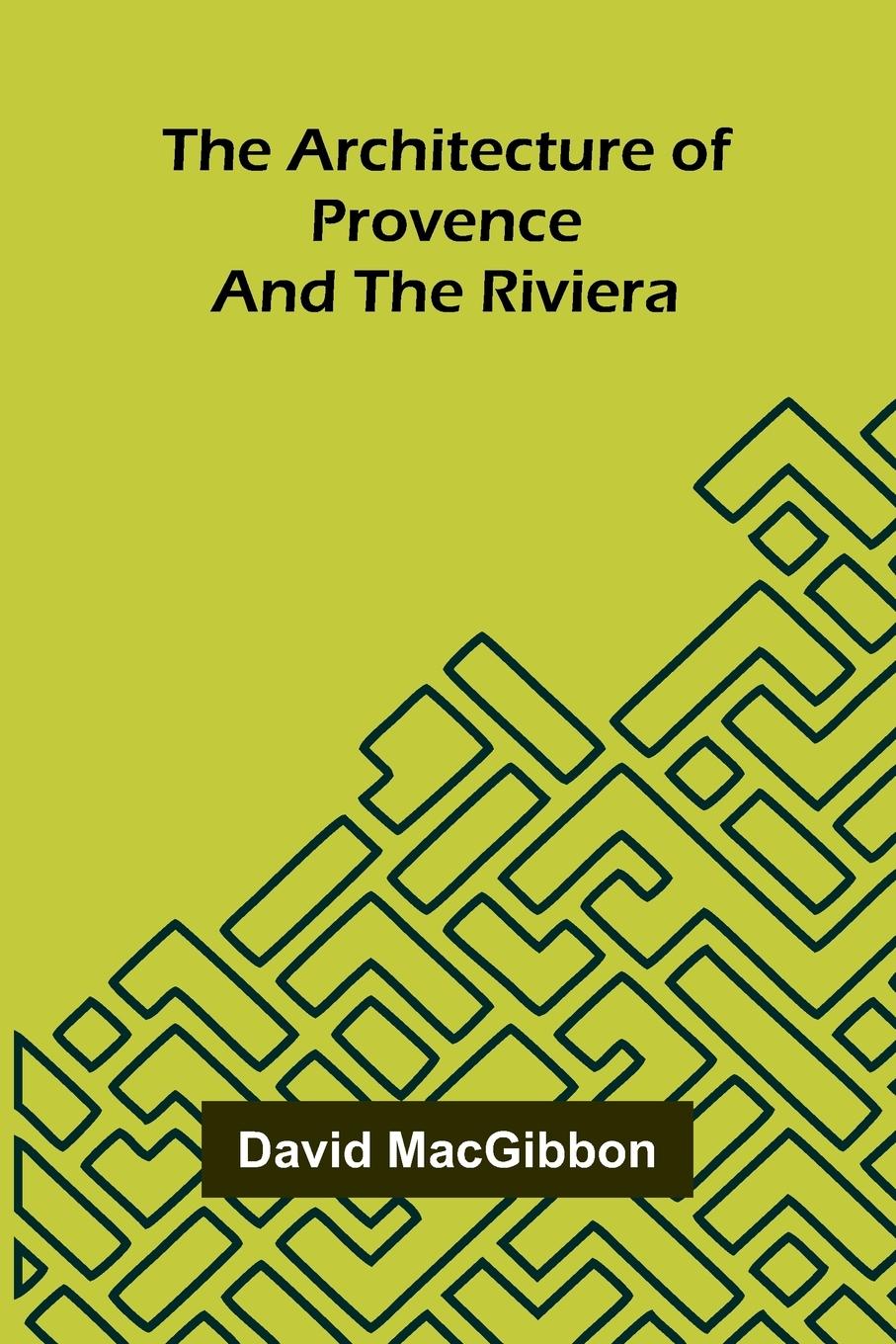 Vorderes Coverbild The Architecture of Provence and the Riviera