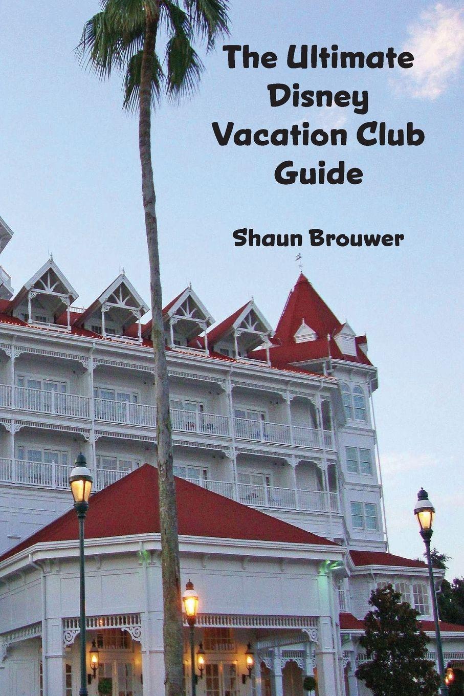 Vorderes Coverbild The Ultimate Disney Vacation Club Guide