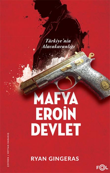 Vorderes Coverbild Mafya Eroin Devlet - Türkiyenin Alacakaranligi