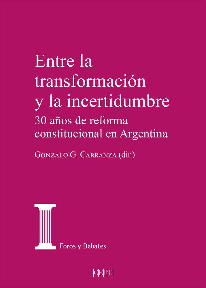 Vorderes Coverbild Entre la transformación y la incertidumbre.: 30 años de reforma constitucional en Argentina