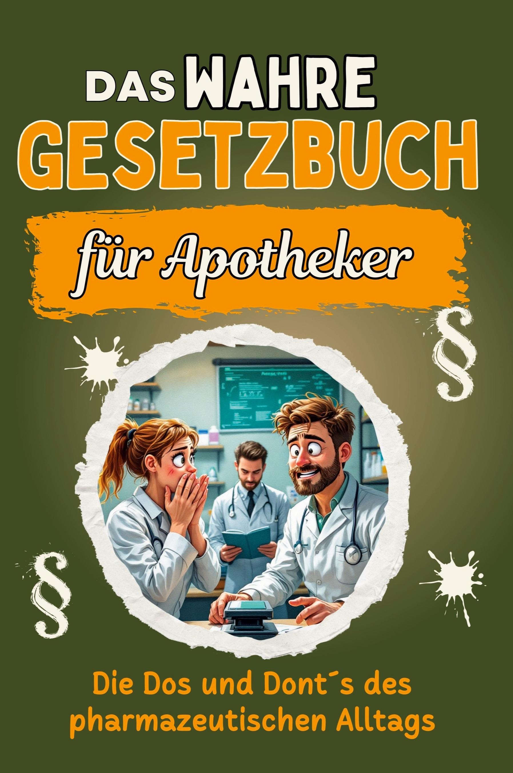 Vorderes Coverbild Das wahre Gesetzbuch für Apotheker