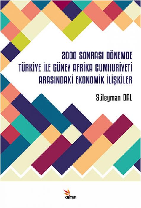 Vorderes Coverbild 2000 Sonrasi Dönemde Türkiye Ile Güney Afrika Cumhuriyeti Arasindaki Ekonomik Iliskiler