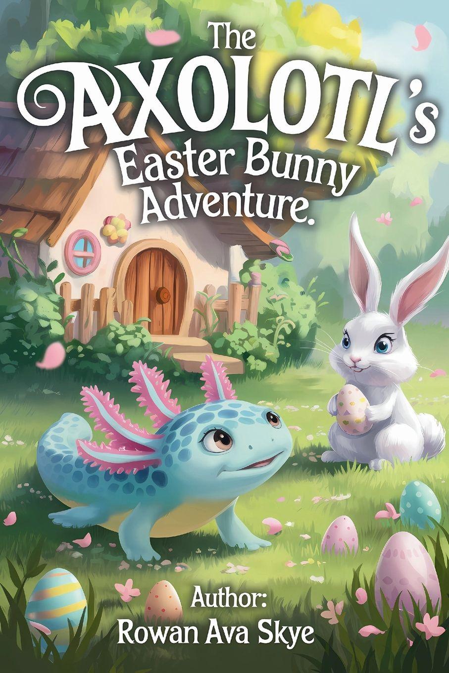 Vorderes Coverbild The Axolotl's Easter Bunny Adventure