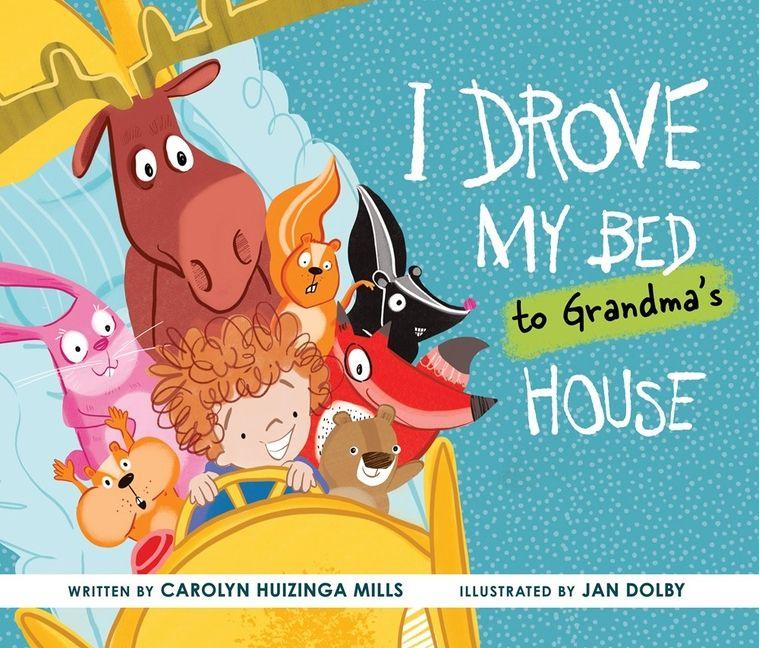 Vorderes Coverbild I Drove My Bed to Grandma's House
