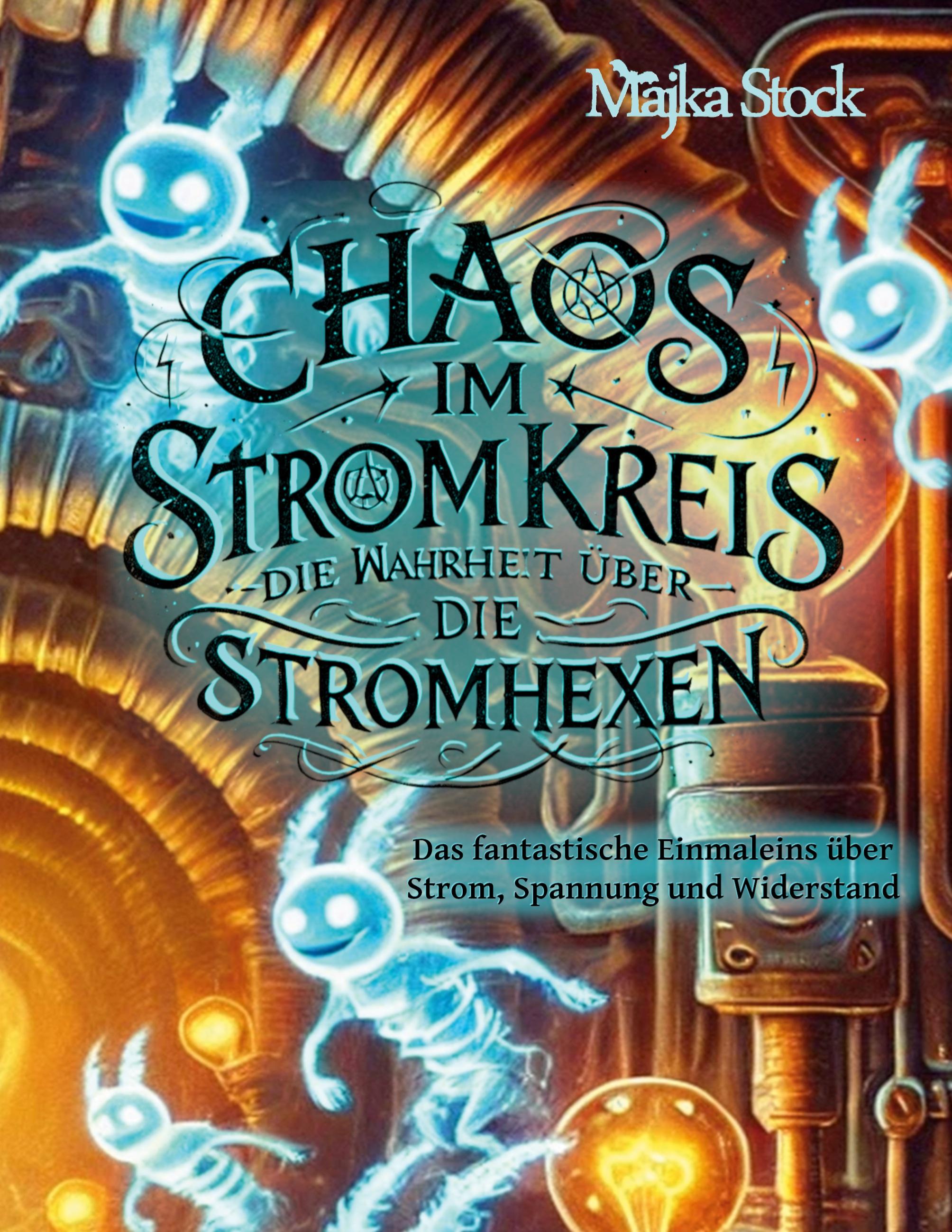 Vorderes Coverbild Chaos im Stromkreis - Die Wahrheit über die Stromhexen