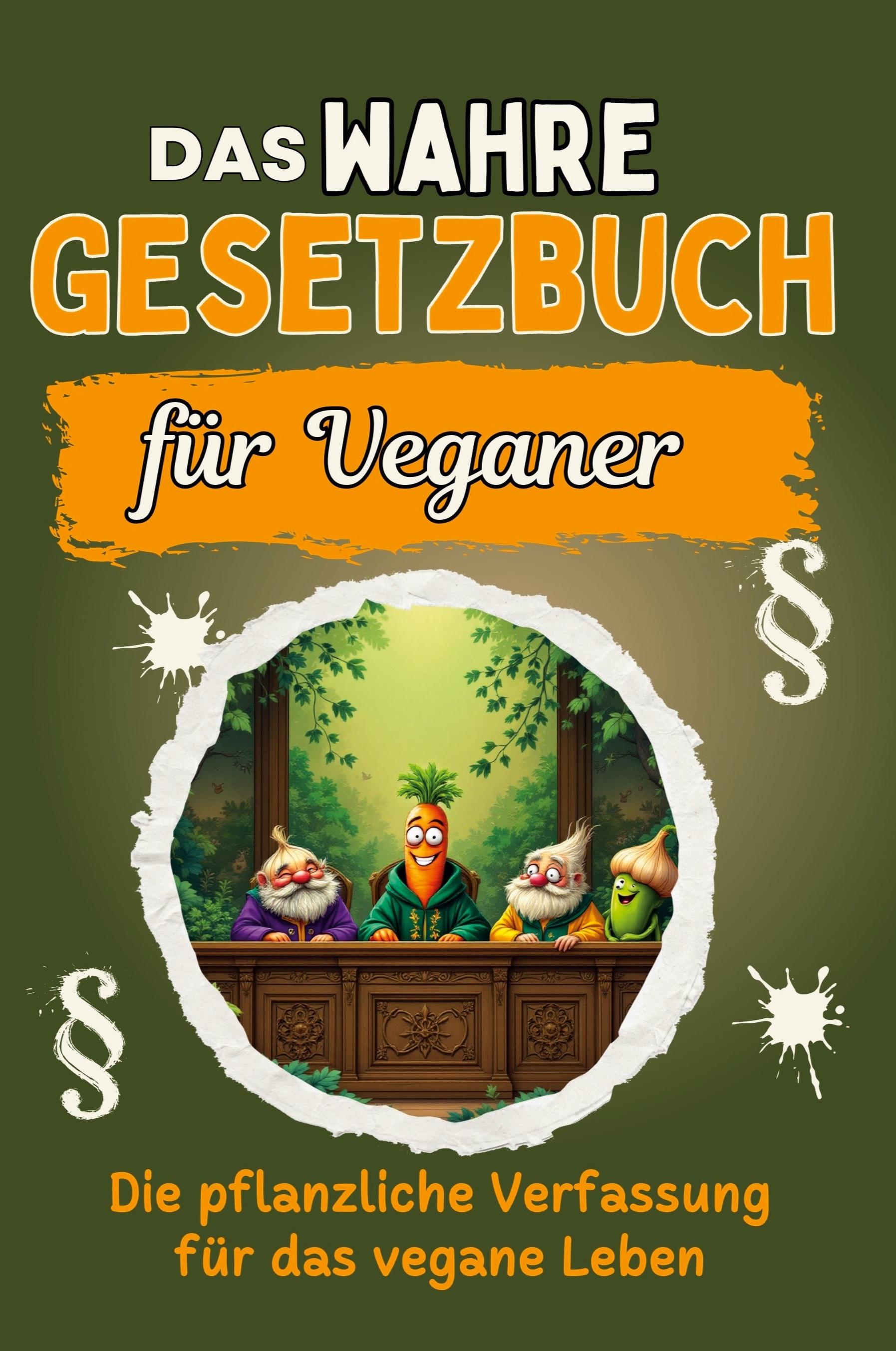 Vorderes Coverbild Das wahre Gesetzbuch für Veganer