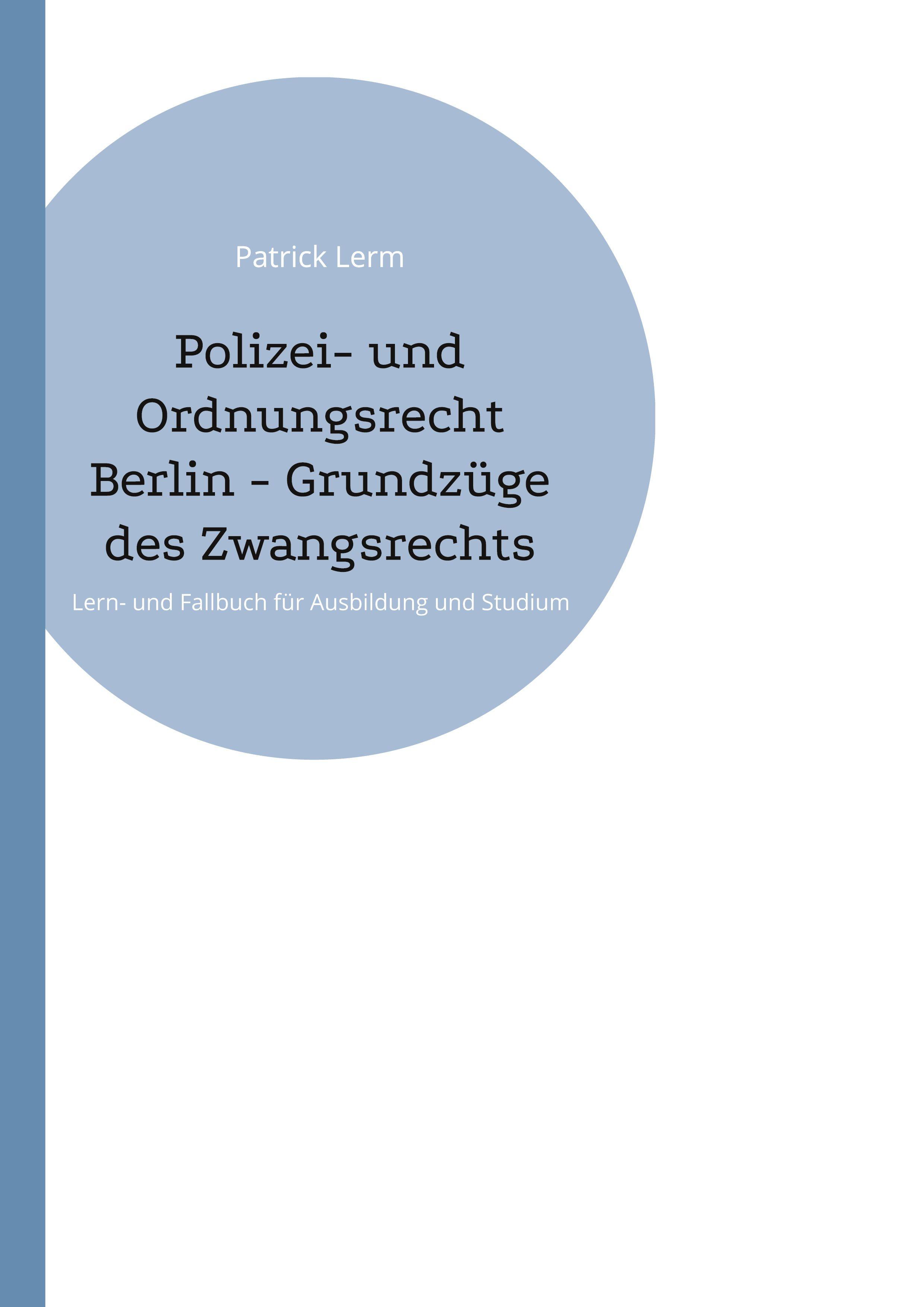 Vorderes Coverbild Polizei- und Ordnungsrecht Berlin - Grundzüge des Zwangsrechts