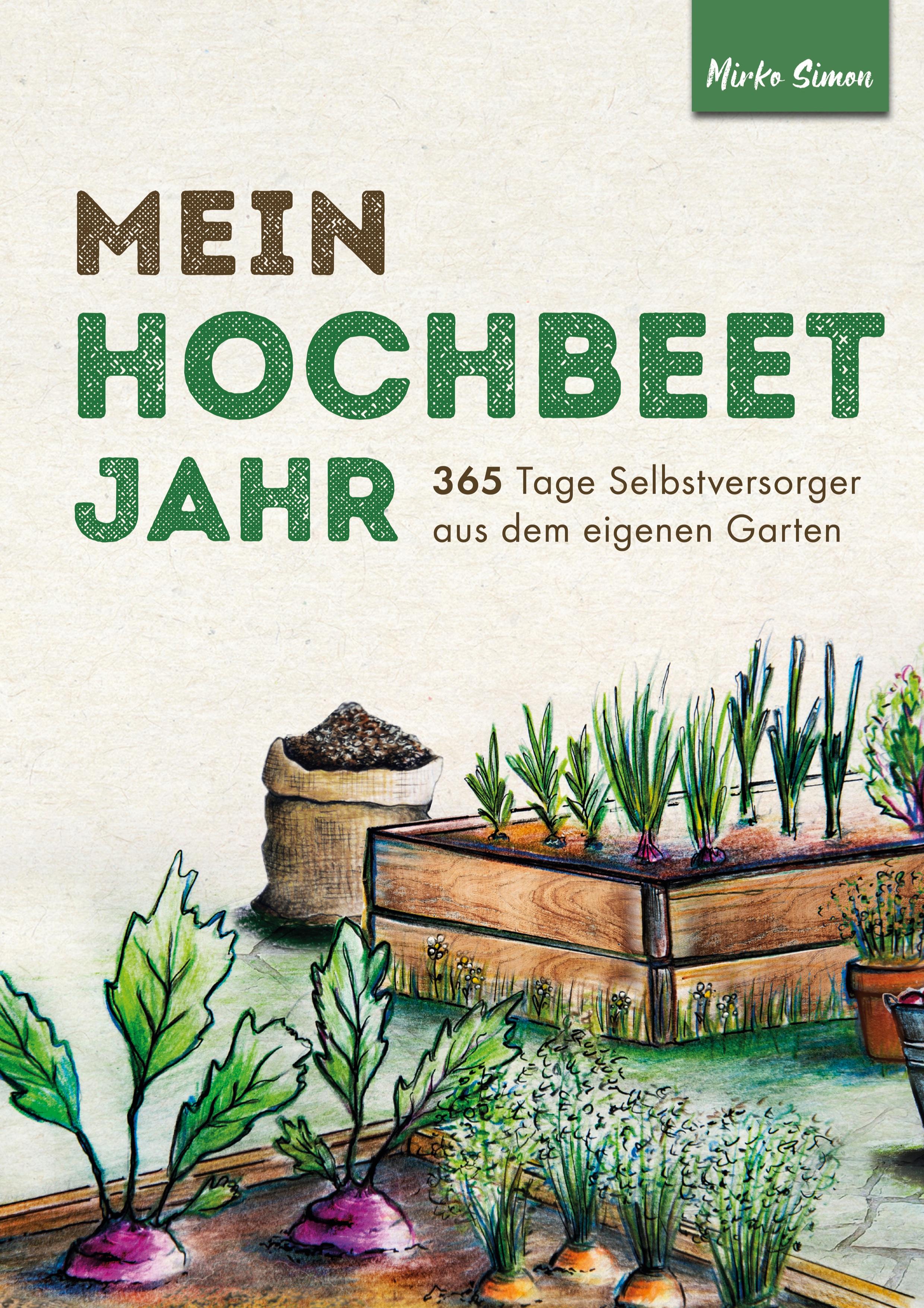 Vorderes Coverbild Mein Hochbeet Jahr - 365 Tage Selbstversorger aus dem eigenen Garten