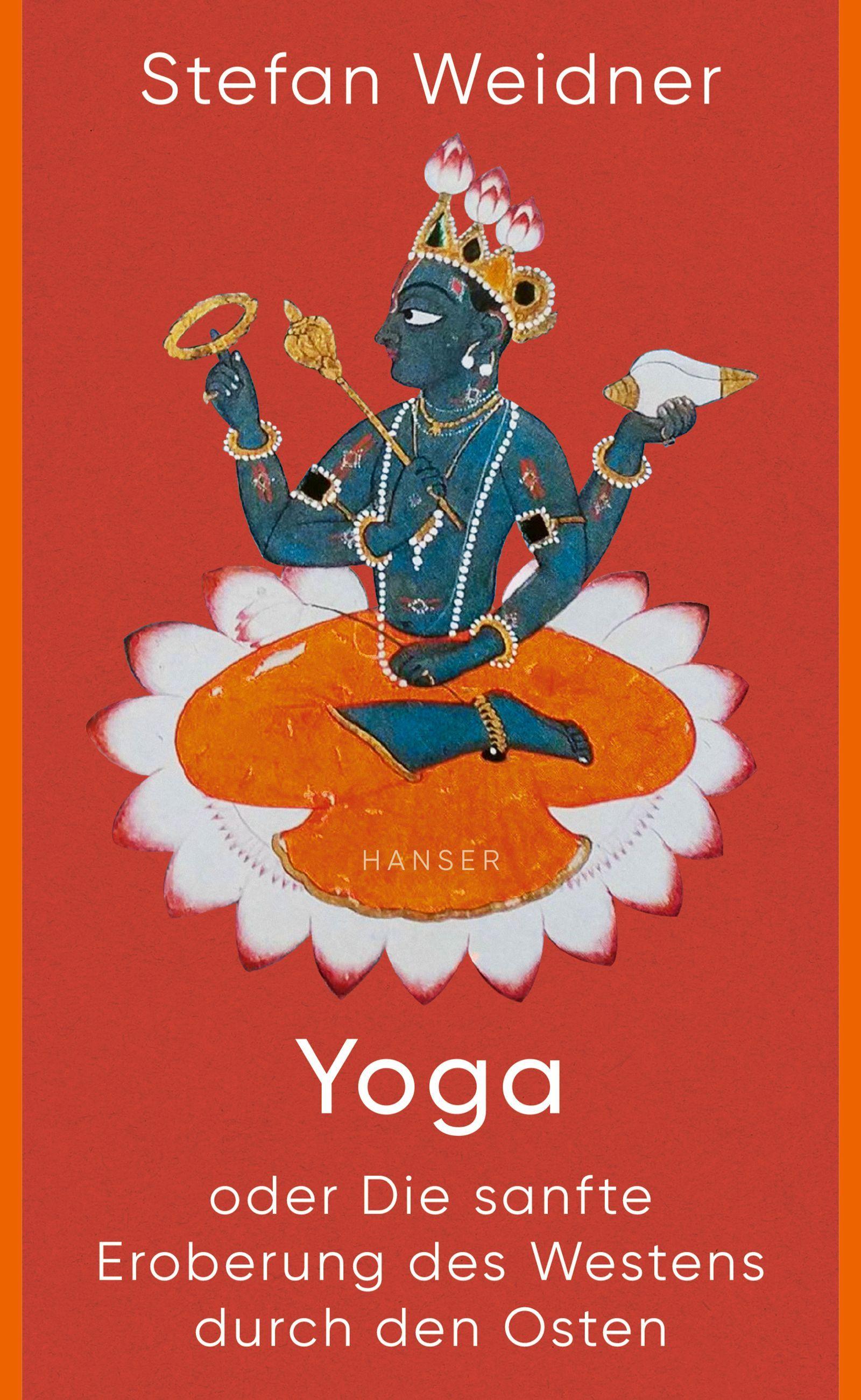 Vorderes Coverbild Yoga oder Die sanfte Eroberung des Westens durch den Osten