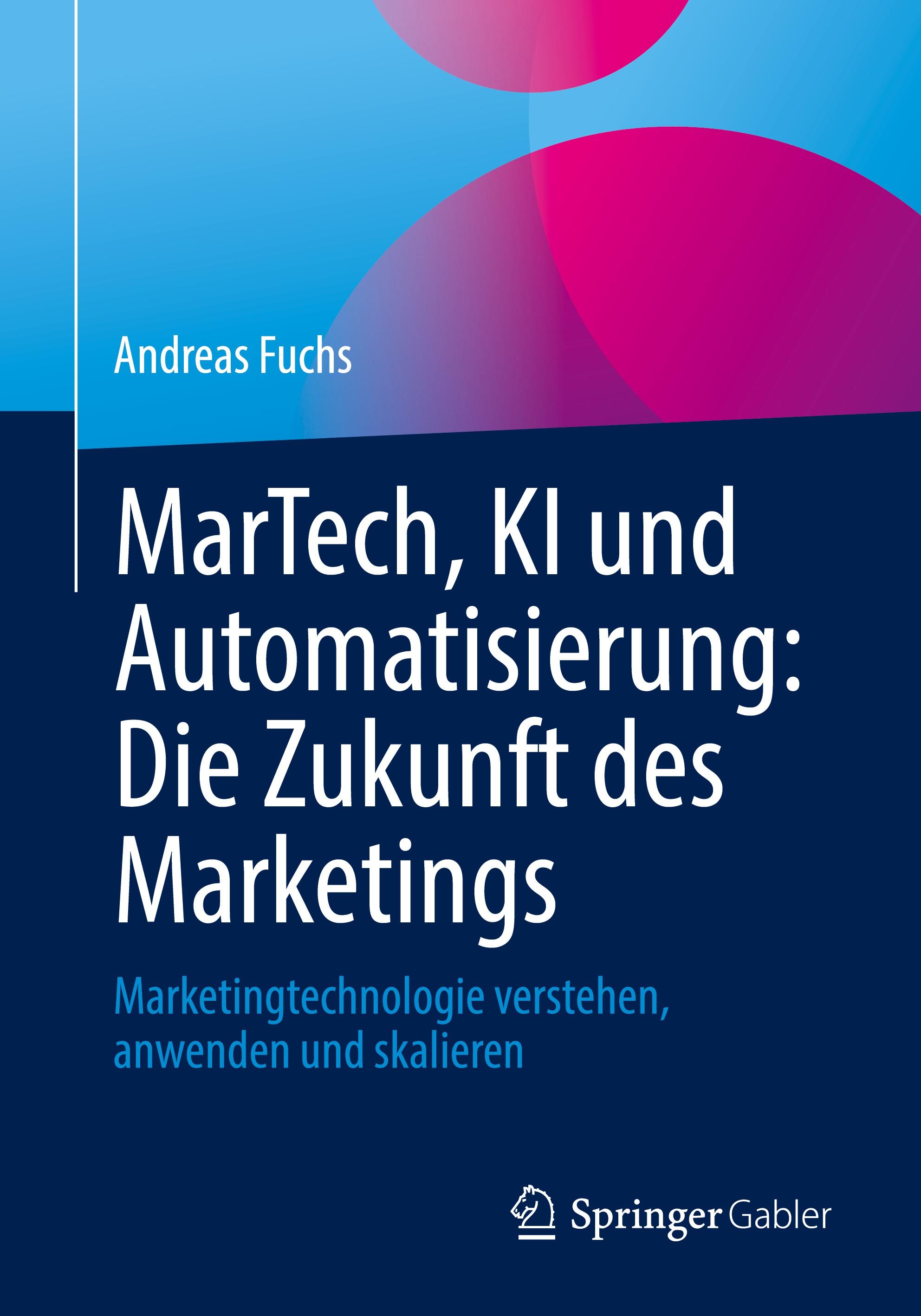 Vorderes Coverbild MarTech, KI und Automatisierung: Die Zukunft des Marketings