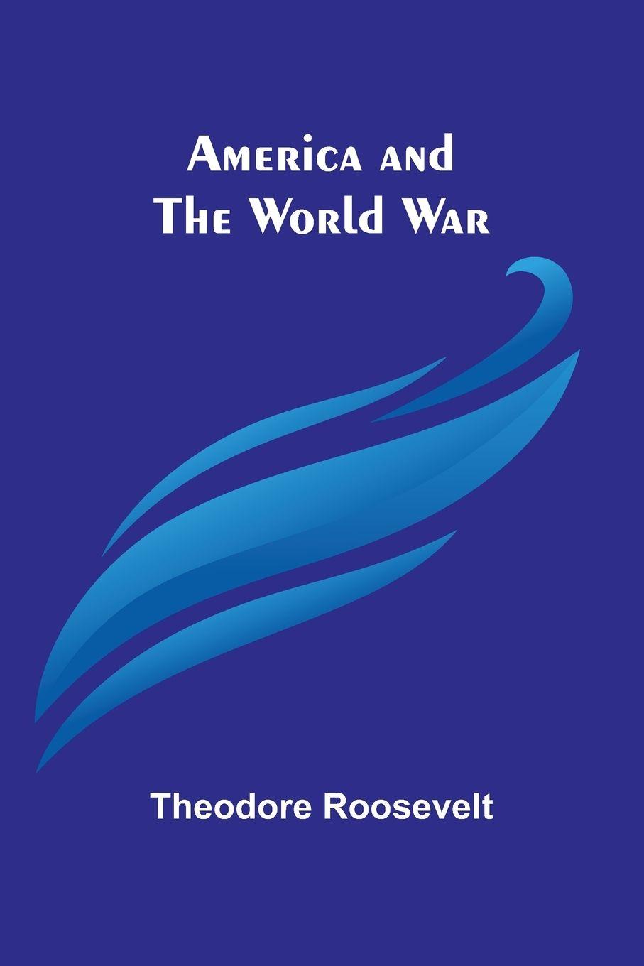 Vorderes Coverbild America and the World War