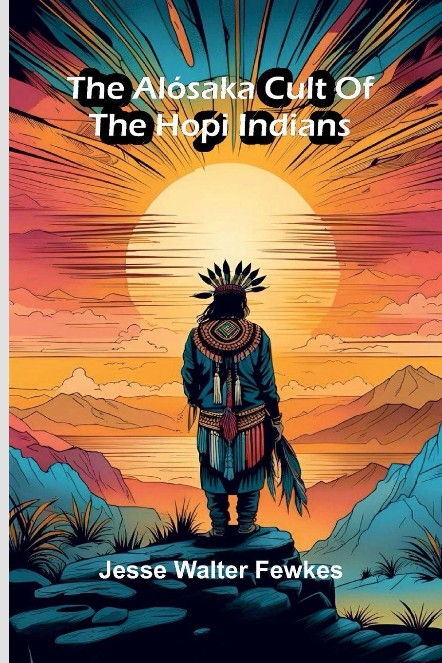 Vorderes Coverbild The Alósaka cult of the Hopi Indians