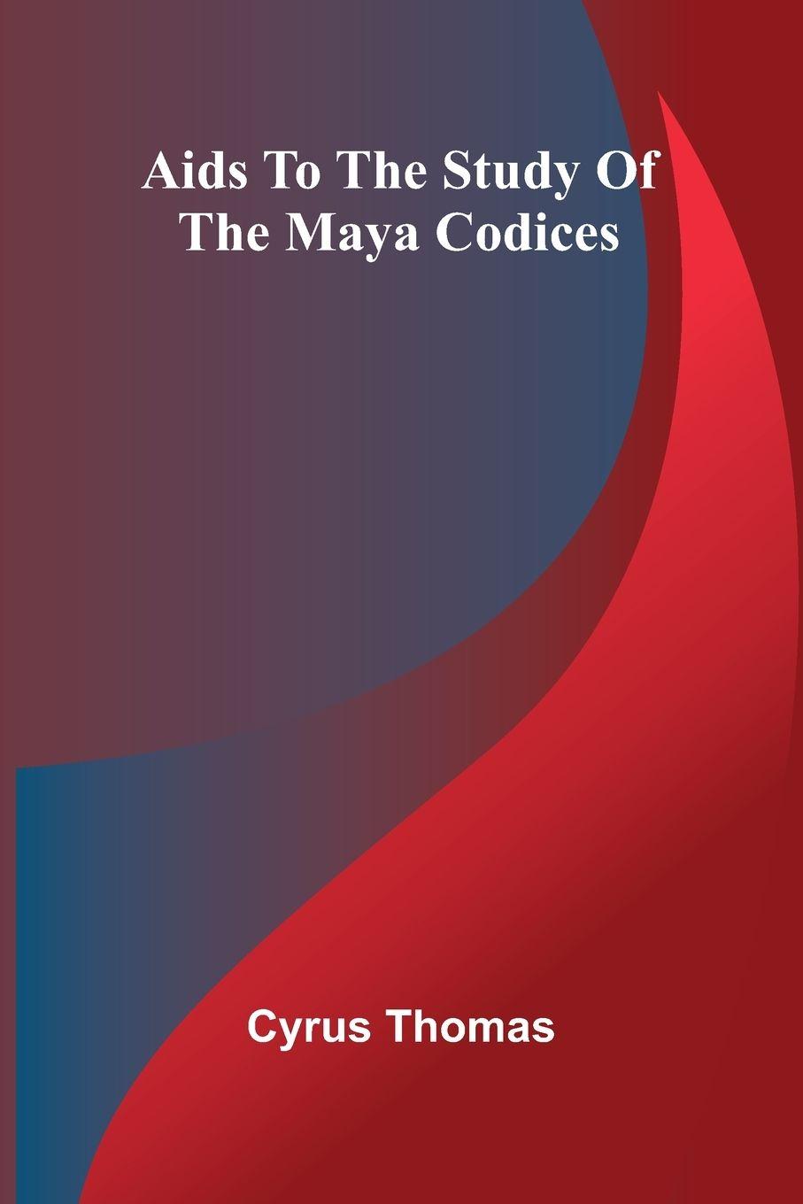 Vorderes Coverbild Aids to the Study of the Maya Codices