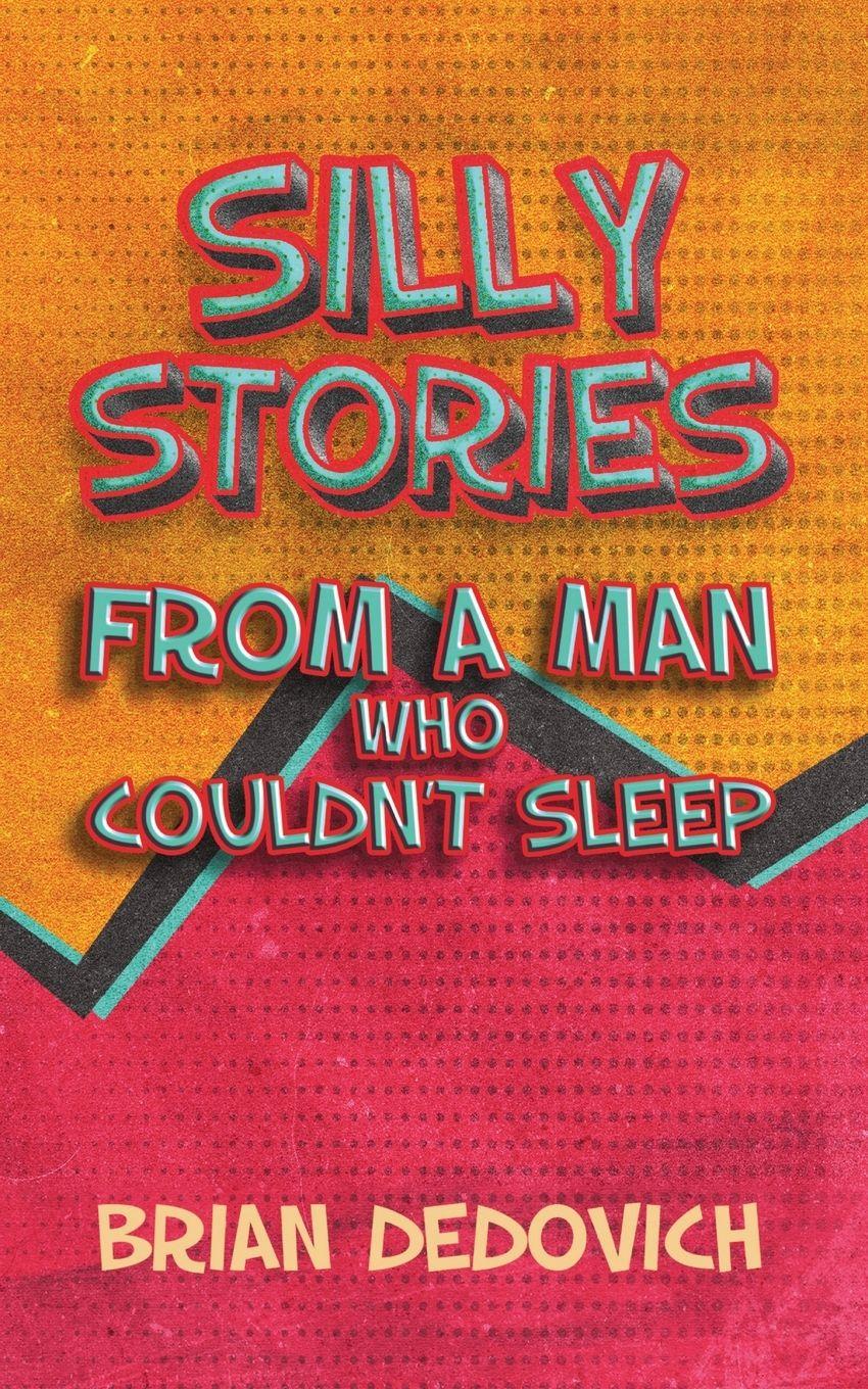 Vorderes Coverbild Silly Stories from a Man Who Couldn't Sleep