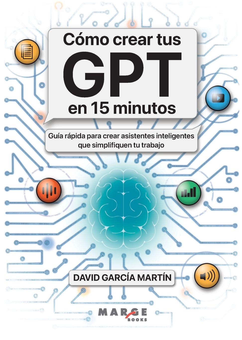 Vorderes Coverbild Cómo crear tus GPT en 15 minutos