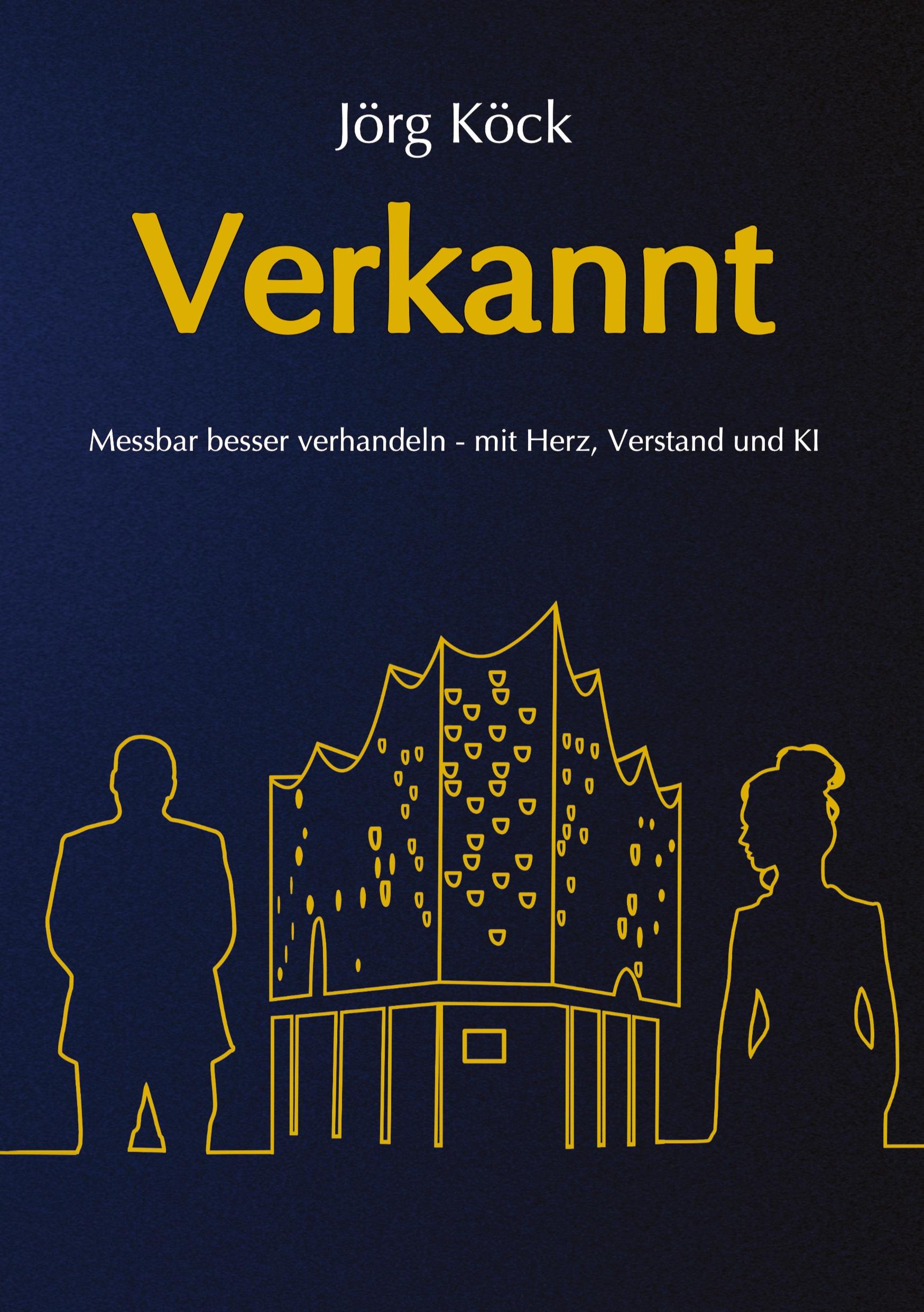 Vorderes Coverbild Verkannt - Ein Wirtschaftsroman über Negotiation Intelligence (NI), live & KI-gestütztes Verhandlungscoaching/-training und den Kampf um ein Familienunternehmen.