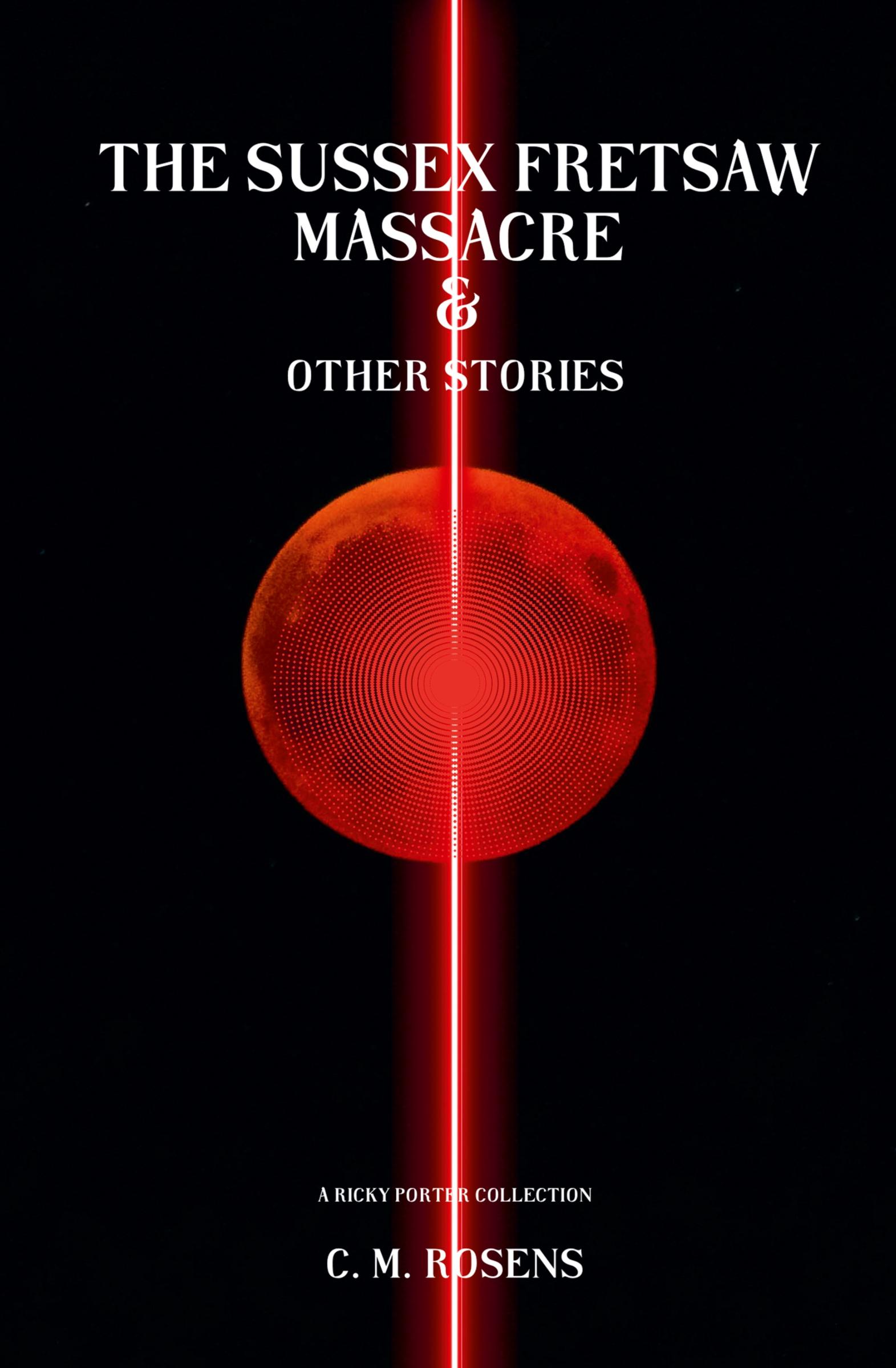 Vorderes Coverbild The Sussex Fretsaw Massacre and Other Stories