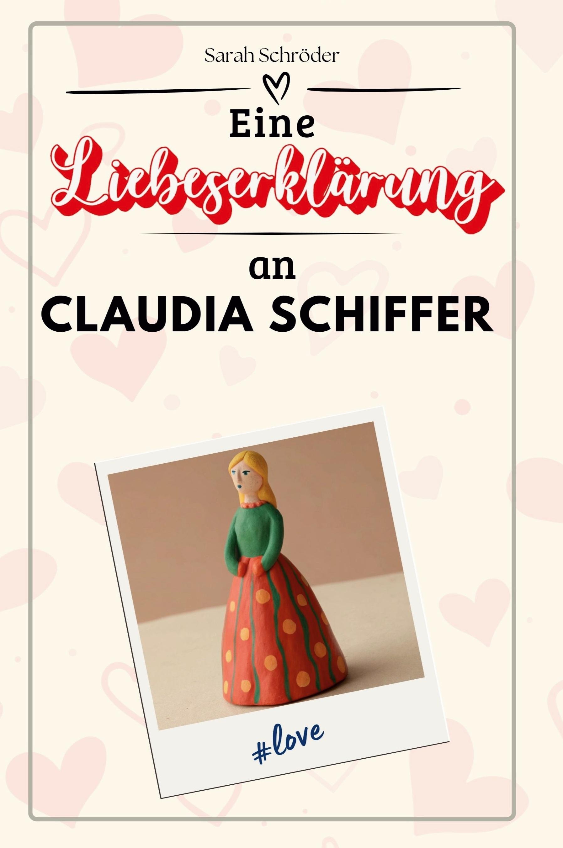 Vorderes Coverbild Eine Liebeserklärung an Claudia Schiffer