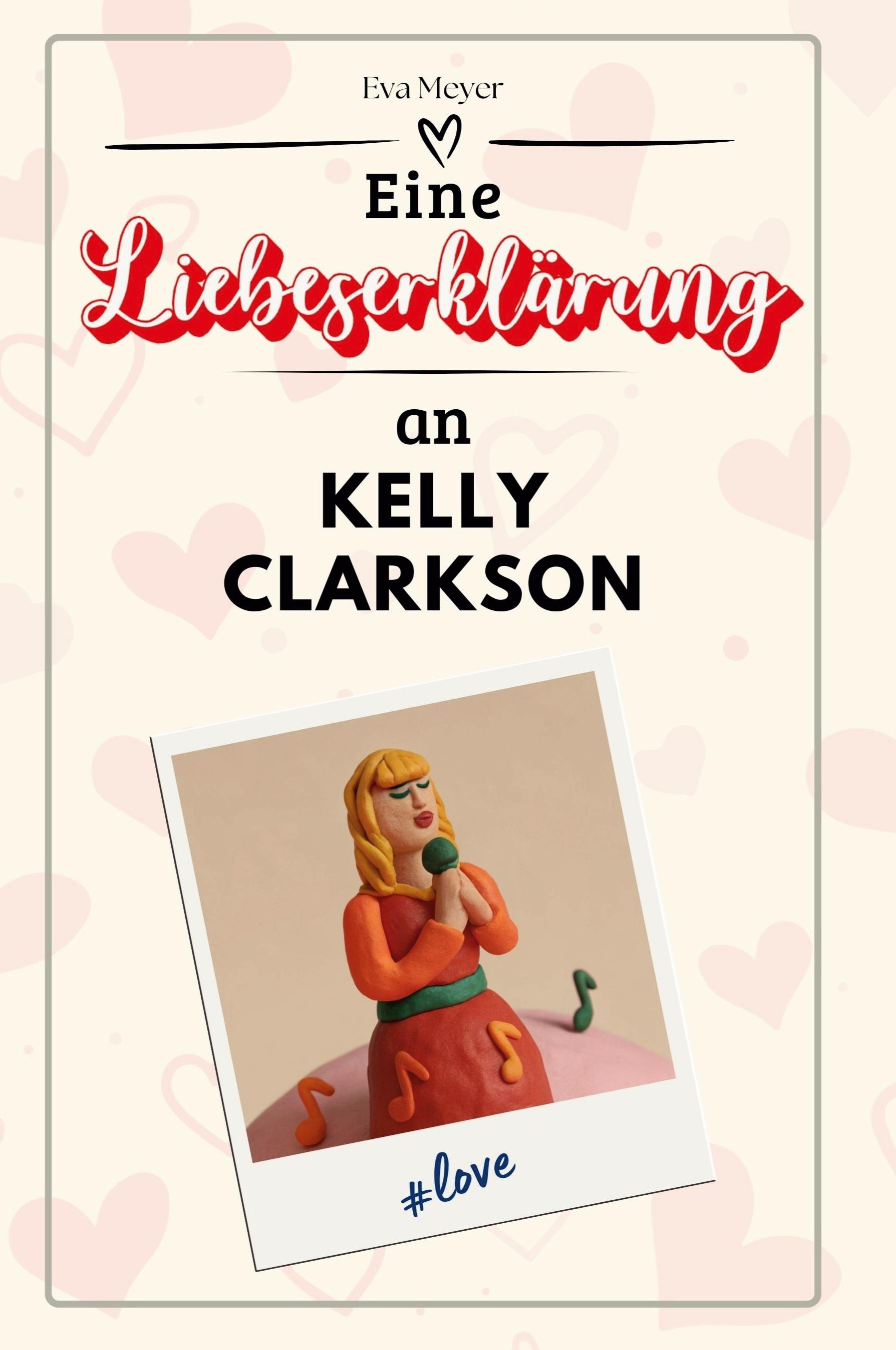 Vorderes Coverbild Eine Liebeserklärung an Kelly Clarkson