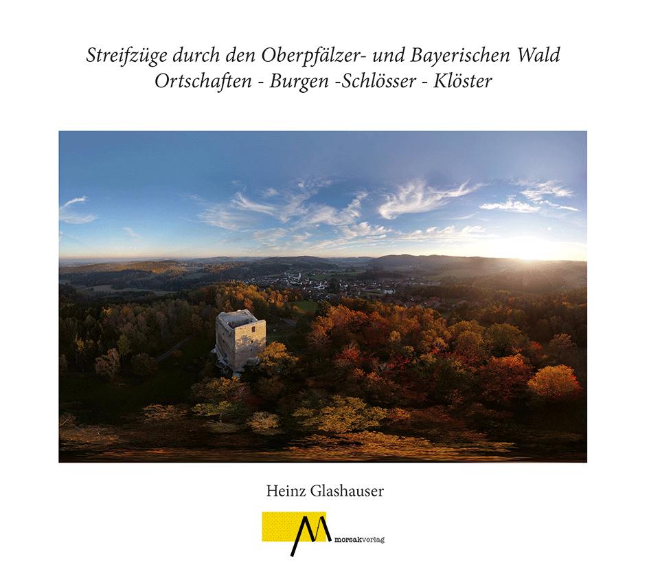 Vorderes Coverbild Streifzüge durch den Oberpfälzer- und Bayerischen Wald Ortschaften - Burgen -Schlösser - Klöster