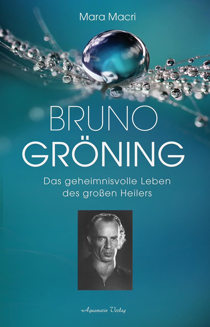 Vorderes Coverbild Bruno Gröning - Das geheimnisvolle Leben des großen Heilers