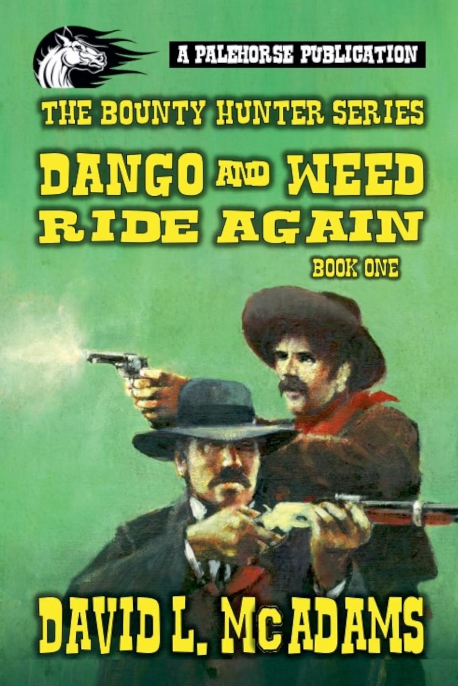 Vorderes Coverbild Dango Durango - The Bounty Hunter Series - Dango and Weed Ride Again - Book 1