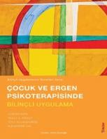 Vorderes Coverbild Cocuk ve Ergen Psikoterapisinde Bilincli Uygulama