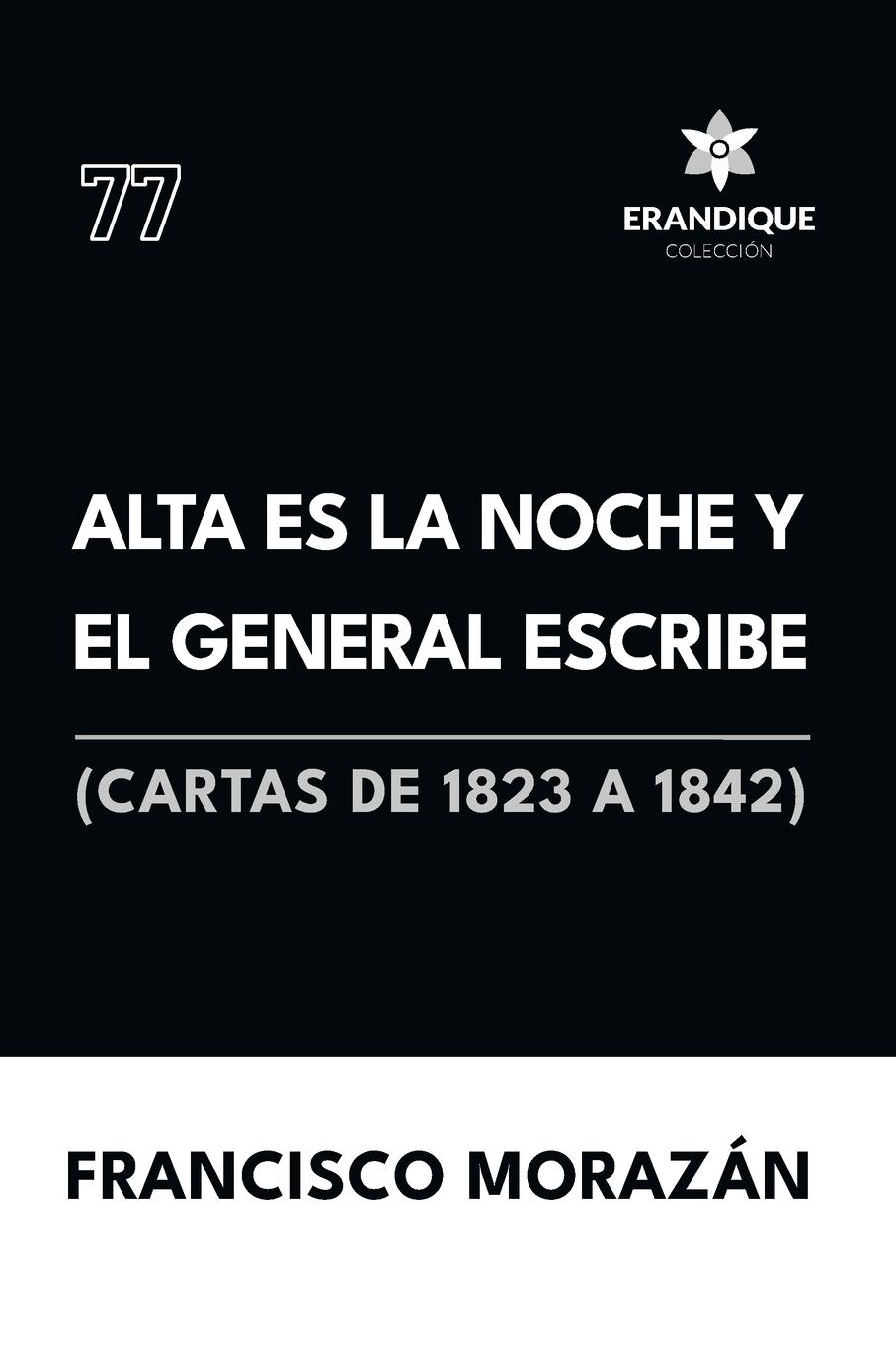 Vorderes Coverbild Alta es la noche y el General escribe (Cartas de 1823 a 1842)