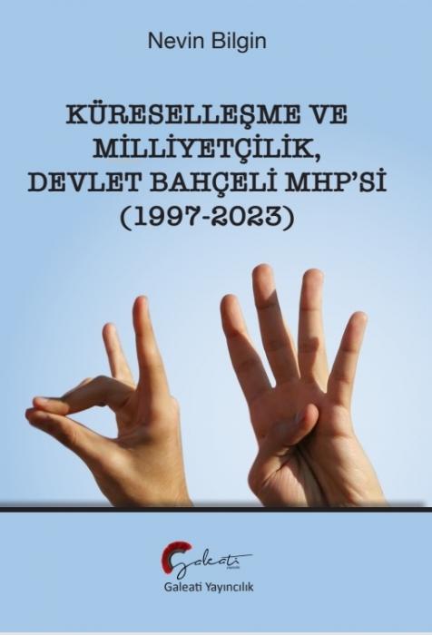 Vorderes Coverbild Küresellesme Ve Milliyetcilik Devlet Bahceli MHPsi 1997-2023