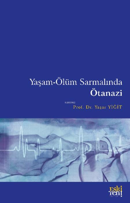 Vorderes Coverbild Yasam-Ölüm Sarmalinda Ötanazi