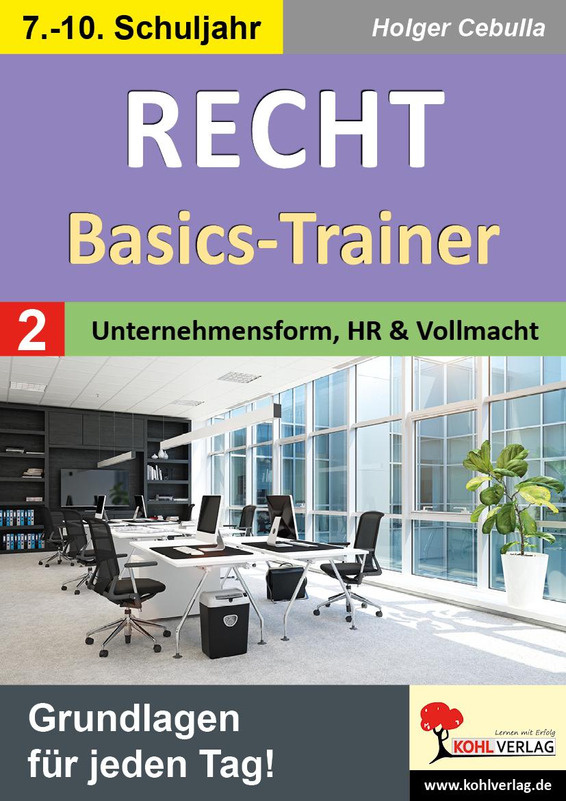 Vorderes Coverbild Recht - Basics-Trainer / Band 2: Unternehmensform, Handelsregister und Vollmacht
