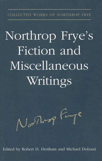Vorderes Coverbild Northrop Frye's Fiction and Miscellaneous Writings