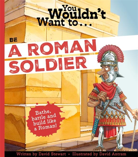 Vorderes Coverbild You Wouldn't Want To Be A Roman Soldier!