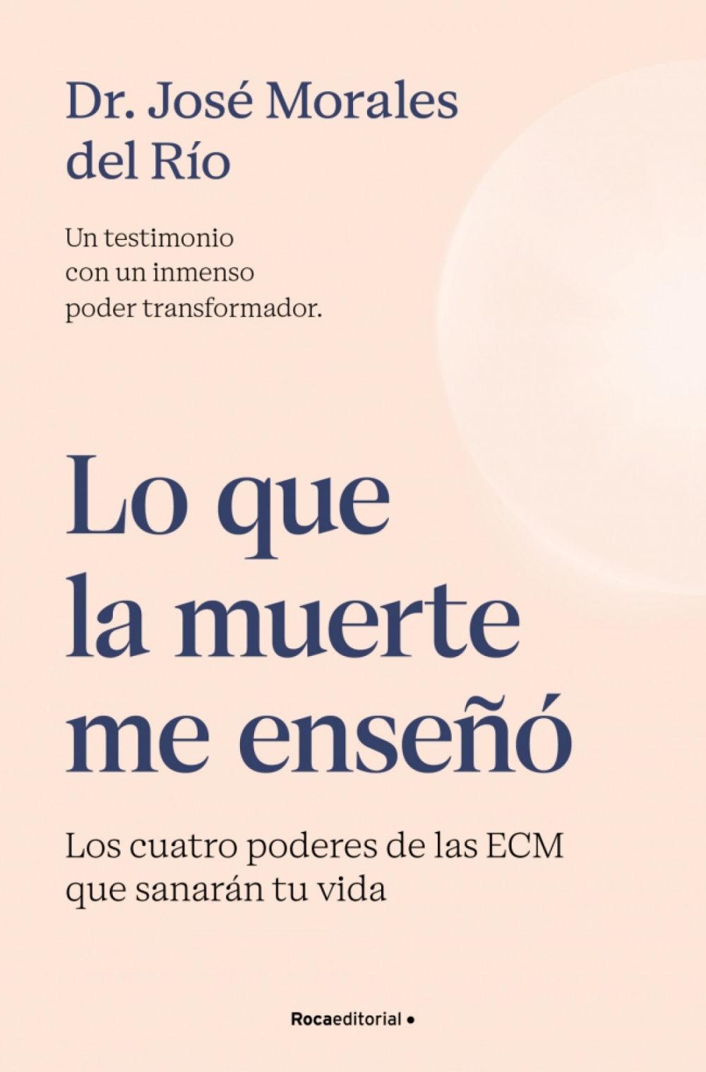 Beispielinhalt (Bild) Lo Que La Muerte Me Enseñó. Los Cuatro Poderes de Las Experiencias Cercanas a la Muerte Que Cambiarán Tu Vida / What Death Taught Me