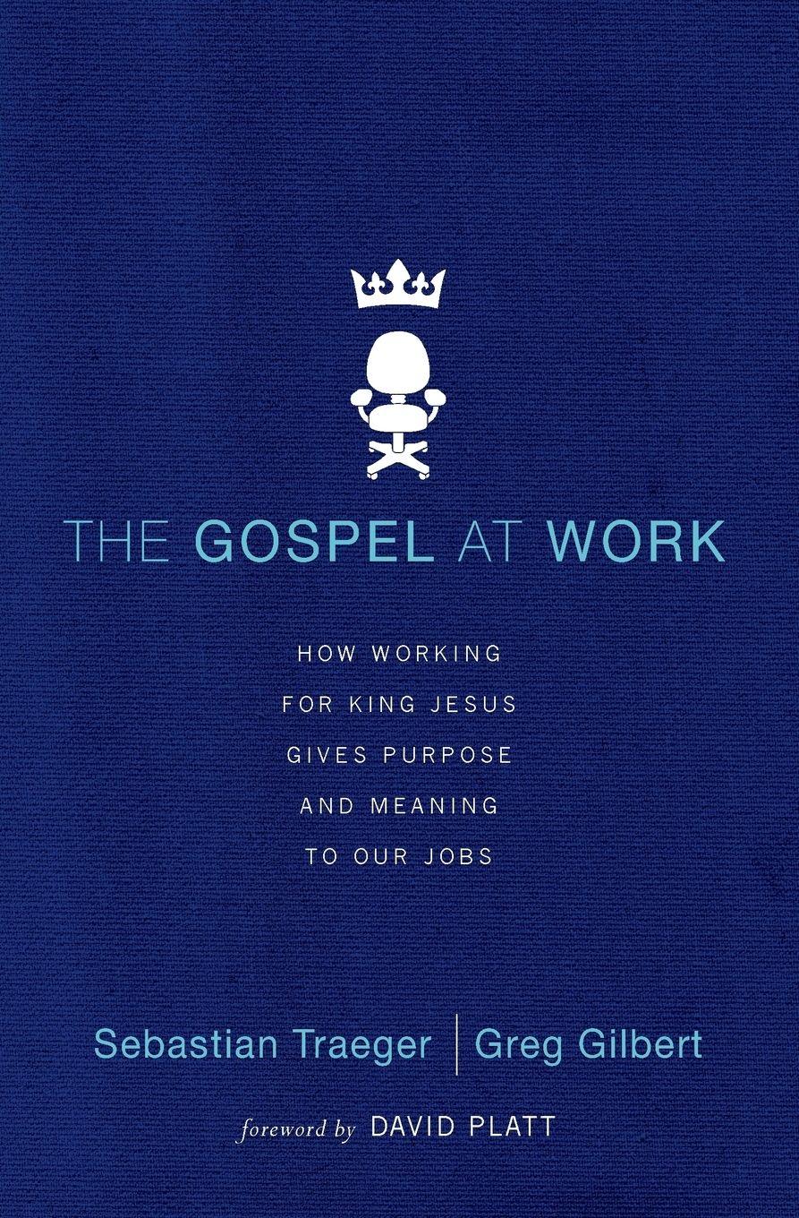 Vorderes Coverbild The Gospel at Work - T4G Conference