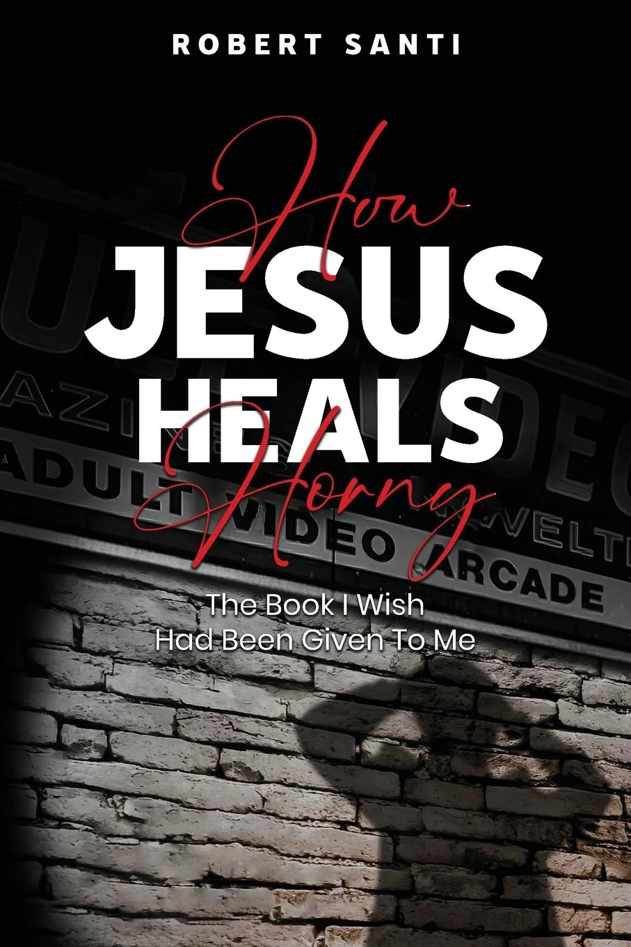 Vorderes Coverbild How Jesus Heals Horny